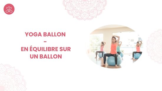 23. Yoga Ballon - En équilibre sur un ballon avec Pascaline Benovici Berton